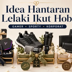 Idea Hantaran Lelaki Ikut Hobi: Dari Gamer, Sporty Sampai Lelaki Korporat